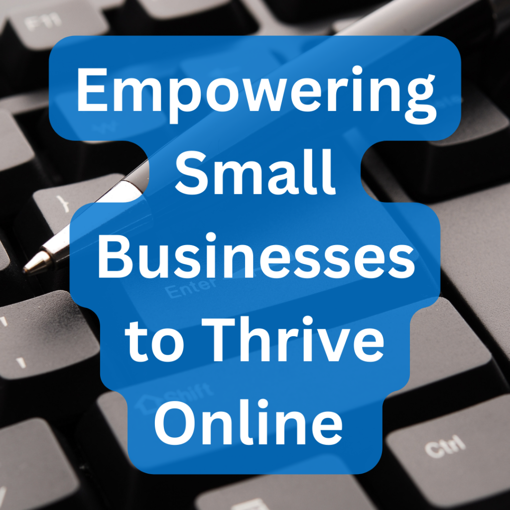 YoushTech Mission Statement: Empowering Small Businesses to Thrive Online - image is of the mission statement in white font with a slightly transparent blue background around text overlayed on a close up shot of a keyboard